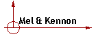 Mel & Kennon