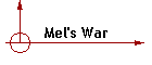 Mel's War
